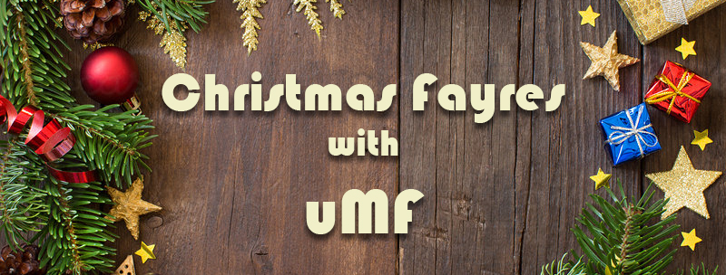 Christmas Fayres with a bit of uMF!